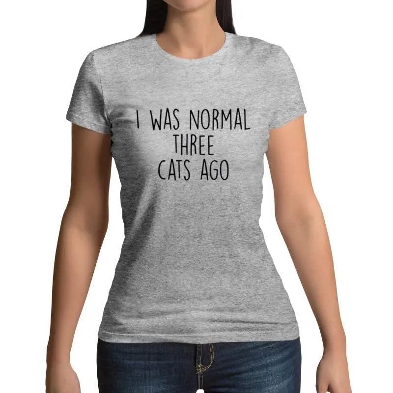 T-shirt Chat Femme Normale <br/> I was normal three Cats Ago - Vraiment-chat